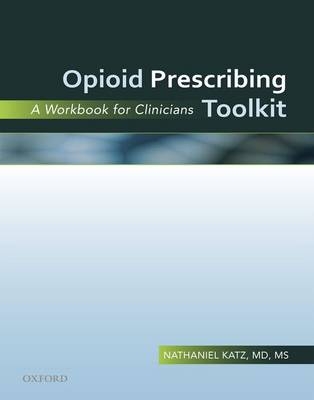 Opioid Prescribing Toolkit - Nathaniel P. Katz