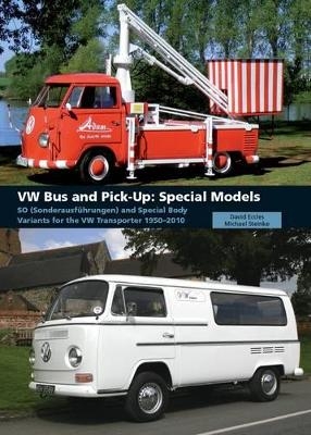 VW Bus and Pick-Up: Special Models - David Eccles, Michael Steinke