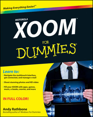 Motorola Xoom For Dummies - Andy Rathbone