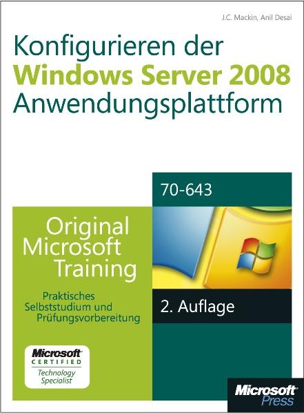 Konfigurieren der Windows Server 2008-Anwendungsplattform - Original Microsoft Training für Examen 70-643, 2. - J.C. Mackin