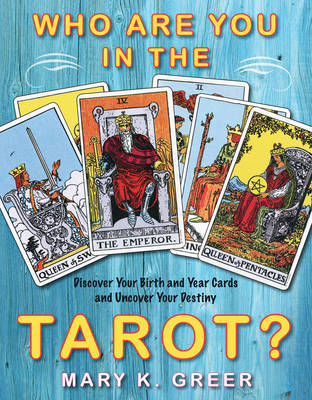 Who are You in the Tarot? - Mary K Greer