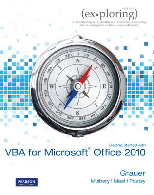 Exploring Microsoft Office 2010 Getting Started with VBA (S2PCL) - Robert Grauer, Mary Anne Poatsy, Keith Mast, Keith Mulbery