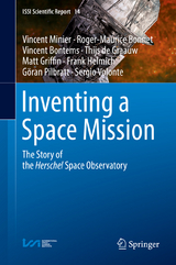 Inventing a Space Mission - Vincent Minier, Roger-Maurice Bonnet, Vincent Bontems, Thijs de Graauw, Matt Griffin, Frank Helmich, Göran Pilbratt, Sergio Volonte
