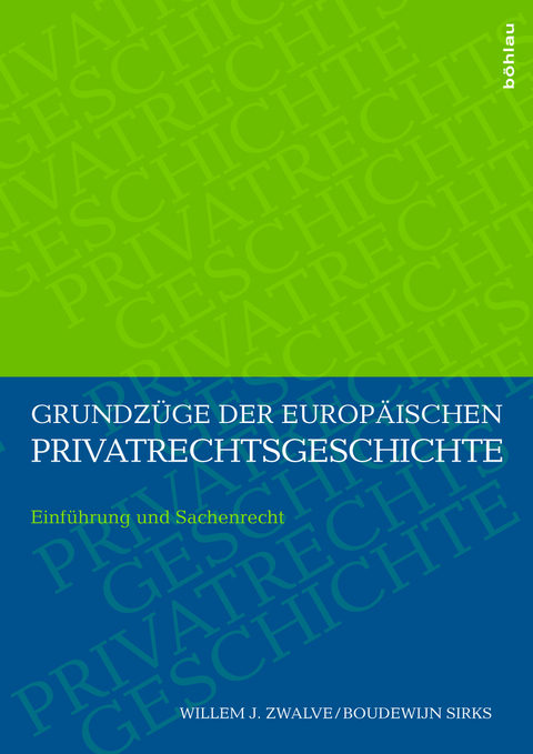 Grundzüge der europäischen Privatrechtsgeschichte - Willem J. Zwalve, Boudewijn Sirks