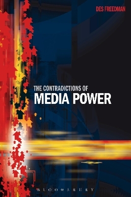 The Contradictions of Media Power - Dr. Des Freedman