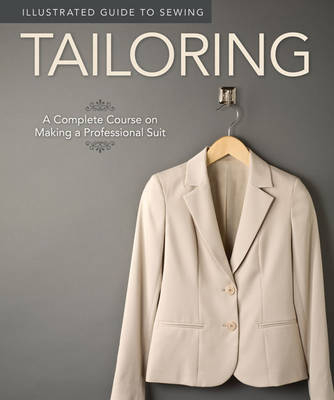 Illustrated Guide to Sewing: Tailoring -  Fox Chapel Publishing, Colleen Dorsey