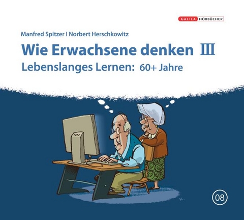 Die Neurobibliothek: Wie Erwachsene denken III - Manfred Spitzer, Norbert Herschkowitz