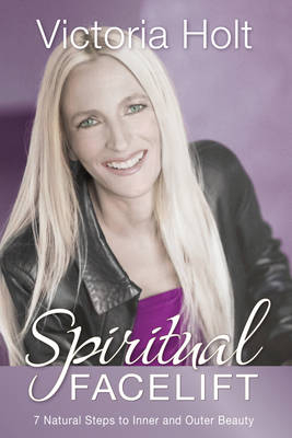 Spiritual Facelift - Victoria Holt