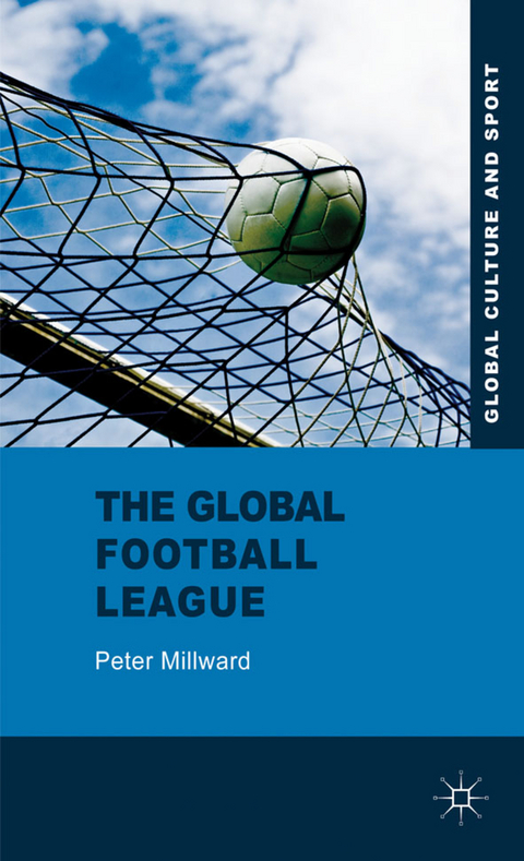 The Global Football League - P. Millward