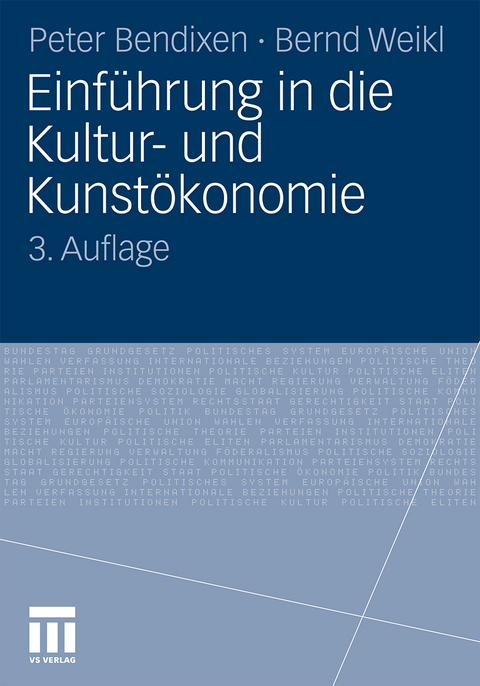 Einführung in die Kultur- und Kunstökonomie - Peter Bendixen, Bernd Weikl