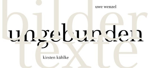 ungebunden - Kirsten Kühlke, Uwe Wenzel