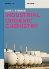 Industrial Organic Chemistry -  Mark Anthony Benvenuto