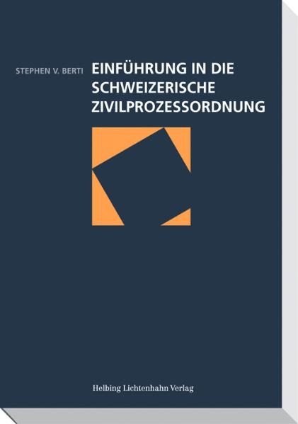 Einführung in die Schweizerische Zivilprozessordnung - Stephen V. Berti (†)