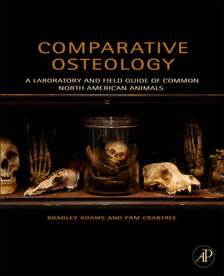 Comparative Osteology - Bradley Adams, Pam Crabtree