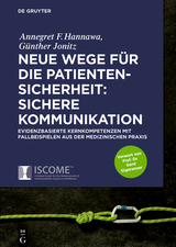 Neue Wege für die Patientensicherheit: Sichere Kommunikation -  Annegret Hannawa,  Günther Jonitz