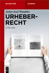 Urheberrecht - Artur-Axel Wandtke