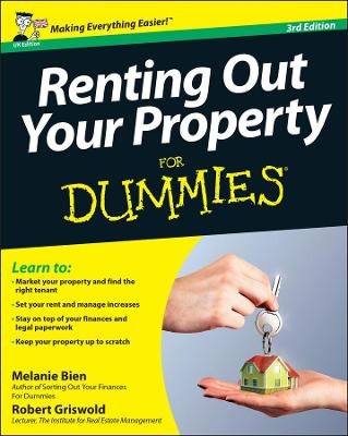 Renting Out Your Property For Dummies, UK Edition - Melanie Bien, Robert S. Griswold