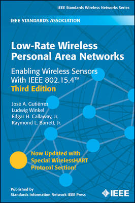 Low-Rate Wireless Personal Area Networks - Jose A. Gutierrez, Ludwig Winkel, Edgar H. Callaway  Jr., Raymond L. Barrett  Jr.