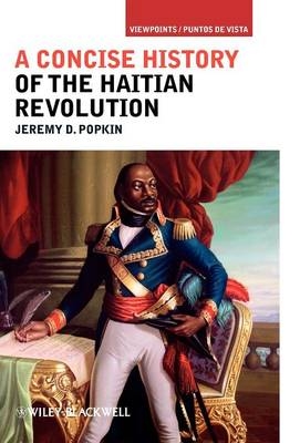 A Concise History of the Haitian Revolution - Jeremy D. Popkin