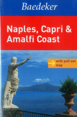 Naples, Capri and Amalfi Coast Baedeker Travel Guide - Andreas Schluter, Peter Amann