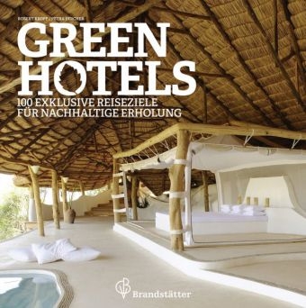 Green Hotels - Robert Kropf, Petra Percher