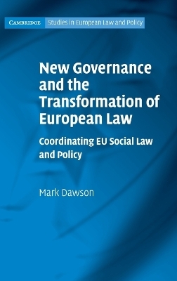 New Governance and the Transformation of European Law - Mark Dawson