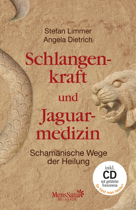 Schlangenkraft und Jaguarmedizin - Stefan Limmer, Angela Dietrich