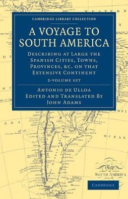 A Voyage to South America 2 Volume Set - Antonio de Ulloa