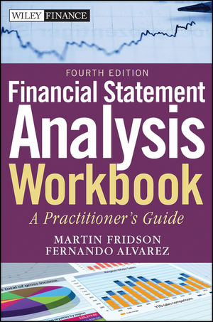 Financial Statement Analysis Workbook – A Pracitioner′s Guide 4e - MS Fridson