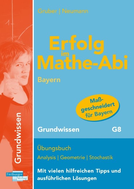 Erfolg im Mathe-Abi Bayern Grundwissen - Helmut Gruber, Robert Neumann