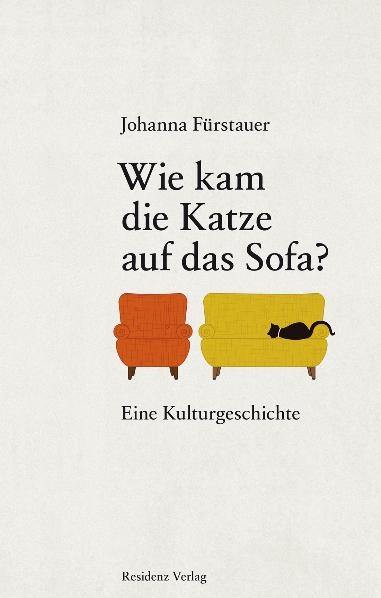 Wie kam die Katze auf das Sofa? - Johanna Fürstauer