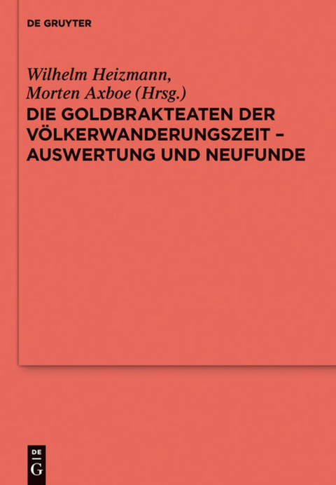 Die Goldbrakteaten der Völkerwanderungszeit - Auswertung und Neufunde - 