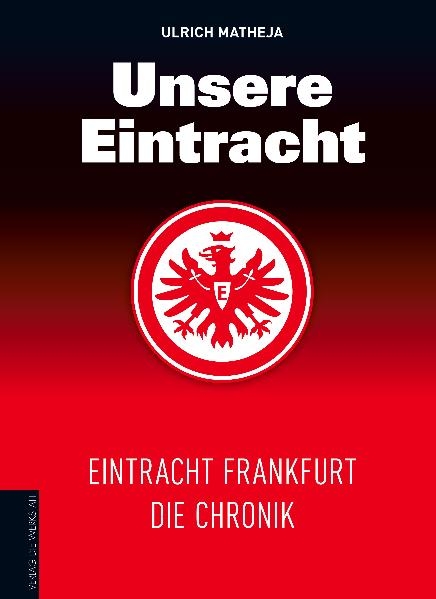 Unsere Eintracht - Ulrich Matheja