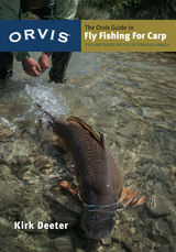 The Orvis Guide to Fly Fishing for Carp - Kirk Deeter