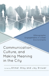 Communication, Culture, and Making Meaning in the City - 