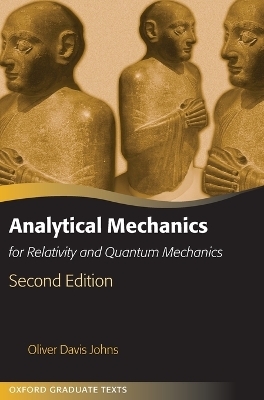 Analytical Mechanics for Relativity and Quantum Mechanics - Oliver Johns