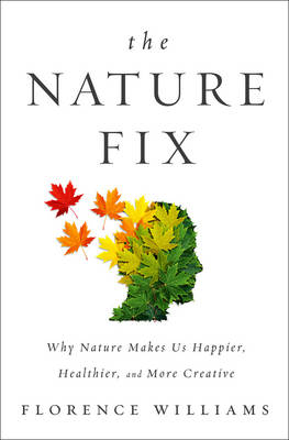 The Nature Fix - Florence Williams