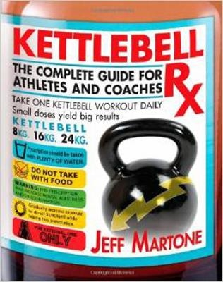 Kettlebell Rx - Jeff Martone