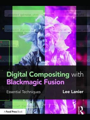 Digital Compositing with Blackmagic Fusion - Lee Lanier