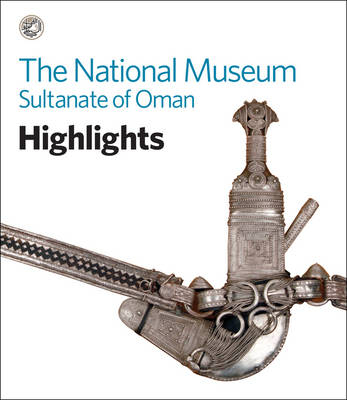 National Museum, Sultanate of Oman: Highlights - 
