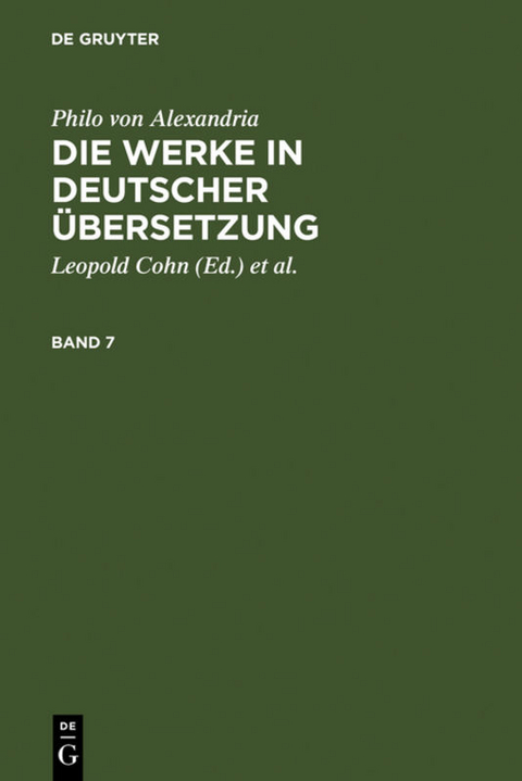 Philo von Alexandria: Die Werke in deutscher Übersetzung / Philo von Alexandria: Die Werke in deutscher Übersetzung. Band 7 -  Philo von Alexandria