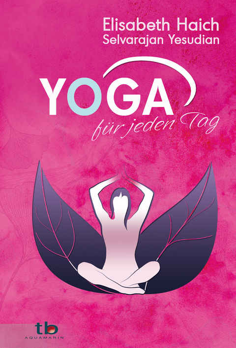 Yoga für jeden Tag - Elisabeth Haich, Selvarajan Yesudian