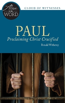 Paul, Proclaiming Christ Crucified - Ronald D. Witherup  PSS