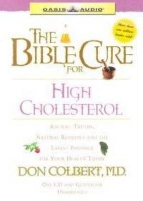 The Bible Cure for High Cholesterol - M D Don Colbert