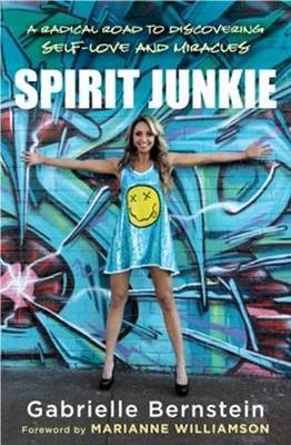 Spirit Junkie - Gabrielle Bernstein