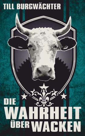 Die Wahrheit über Wacken - Till Burgwächter