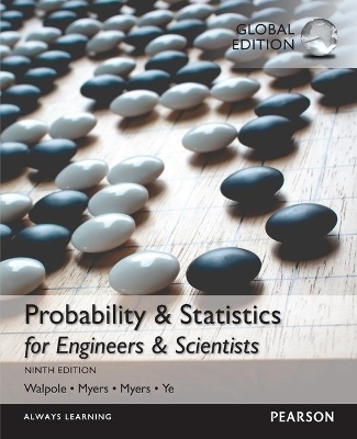 Probability & Statistics for Engineers & Scientists + MyLab Statistic with Pearson eText, Global Edition - Ronald Walpole, Raymond Myers, Sharon Myers, Keying Ye