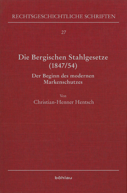 Die Bergischen Stahlgesetze (1847/54) - Christian-Henner Hentsch