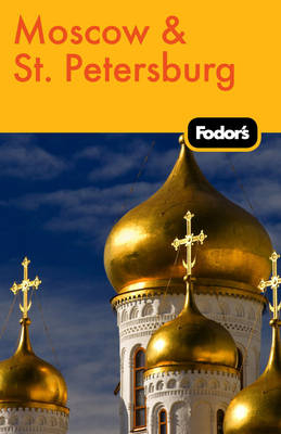 Fodor's Moscow & St. Petersburg -  Fodor Travel Publications
