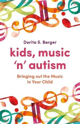 Kids, Music 'n' Autism - Dorita S. Berger